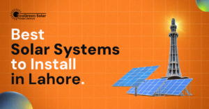 Best Solar Systems to Install in Lahore